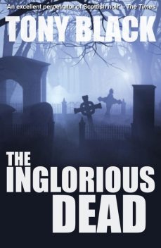 The Inglorious Dead, Tony Black