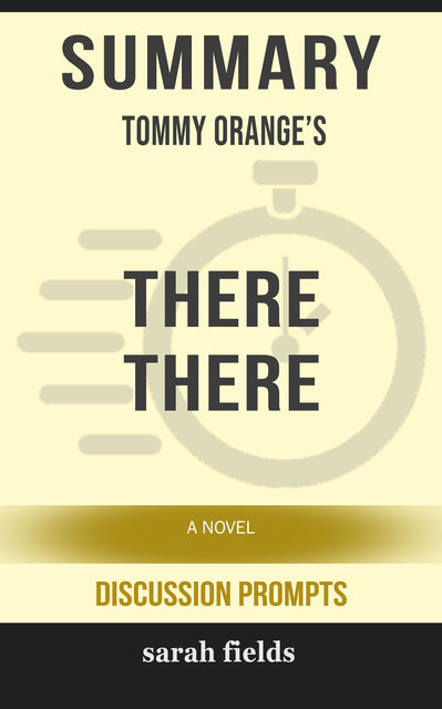 Summary: Tommy Orange's There There, Sarah Fields