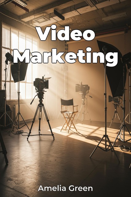 Video Marketing, Amelia Green