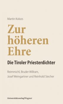 Zur höheren Ehre – Die Tiroler Priesterdichter, Martin Kolozs