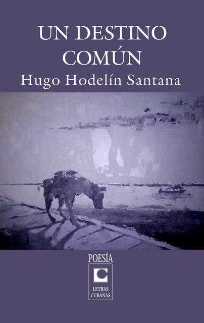 Un destino común, Hugo Hodelín Santana