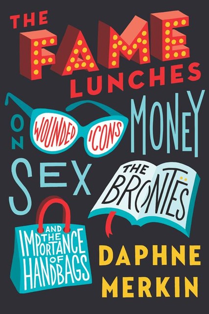 The Fame Lunches, Daphne Merkin