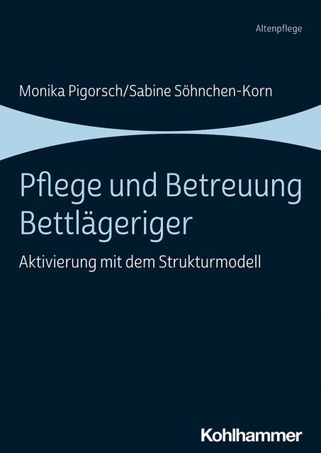 Pflege und Betreuung Bettlägeriger, Monika Pigorsch, Sabine Söhnchen-Korn