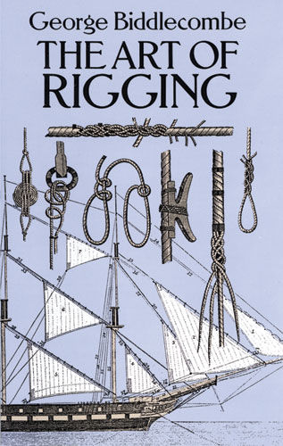 The Art of Rigging, George Biddlecombe