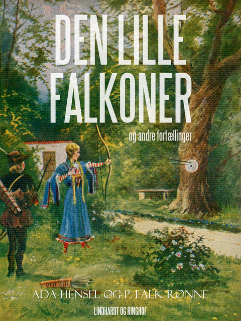 Den lille falkoner og andre fortællinger, Ada Hensel, P. Falk Rønne