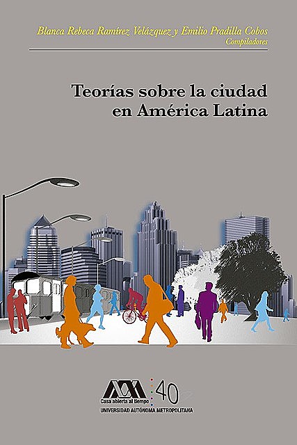 Teorías sobre la ciudad en América Latina, Blanca Rebeca Ramírez Velázquez y Emilio Pradilla Cobos