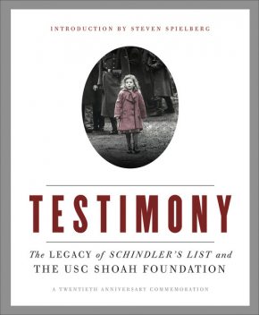 Testimony, Steven Spielberg, The Shoah Foundation