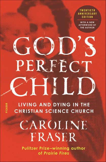 God's Perfect Child, Caroline Fraser