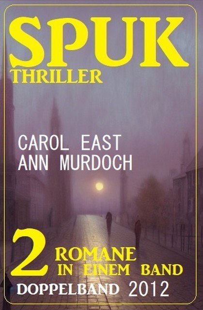 Spuk Thriller Doppelband 2012, Carol East, Ann Murdoch