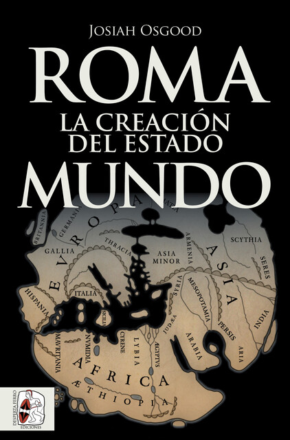 Roma. La creación del Estado Mundo, Josiah Osgood