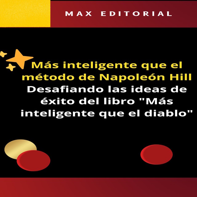 Más inteligente que el método de Napoleón Hill, Max Editorial