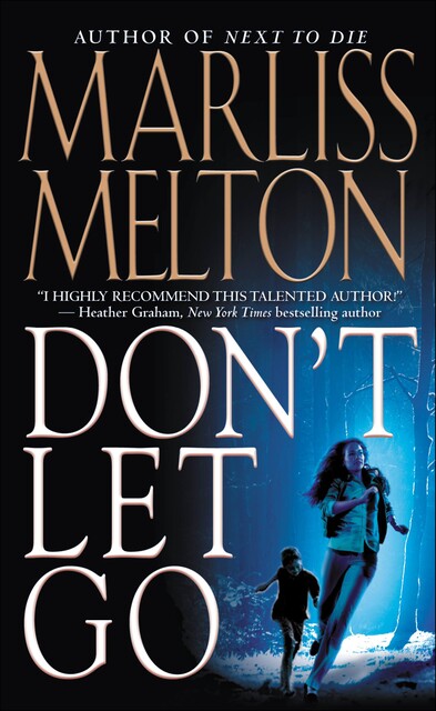 Don't Let Go, Marliss Melton