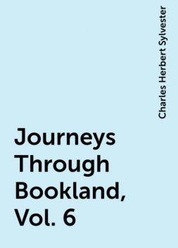 Journeys Through Bookland, Vol. 6, Charles Herbert Sylvester