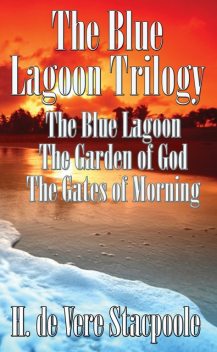 The Blue Lagoon Trilogy, H.De Vere Stacpoole