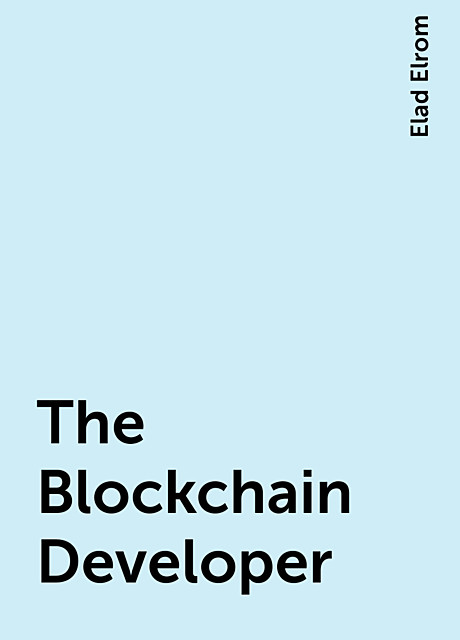 The Blockchain Developer, Elad Elrom