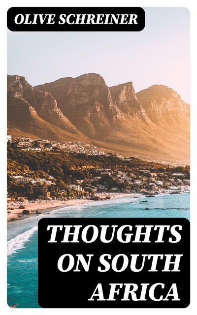 Thoughts on South Africa, Olive Schreiner