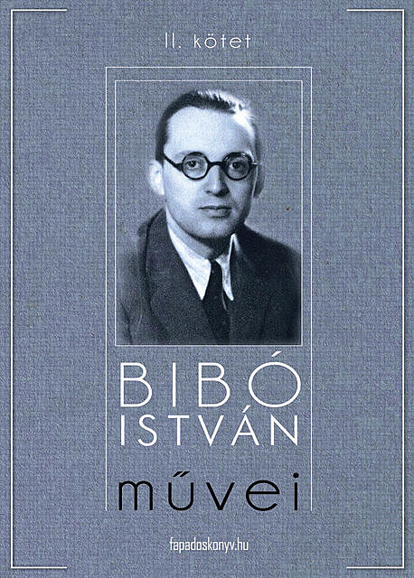 Bibó István művei II. kötet, Bibó István