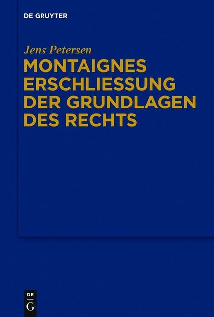 Montaignes Erschließung der Grundlagen des Rechts, Jens Petersen