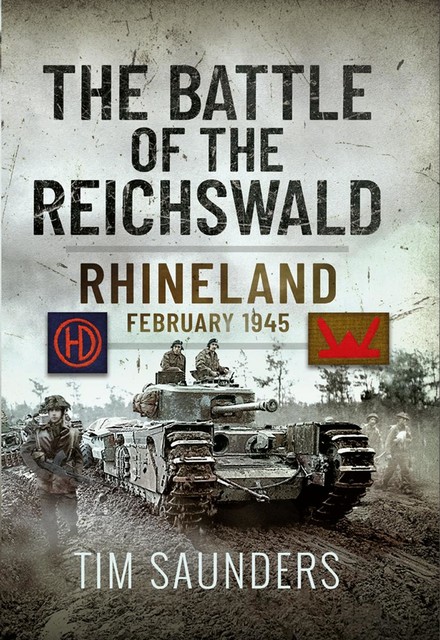 The Battle of the Reichswald, Tim Saunders