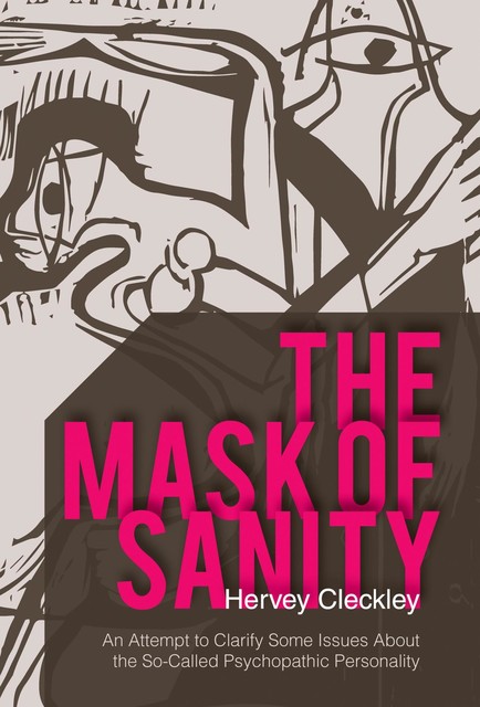 The Mask of Sanity, Hervey Cleckley