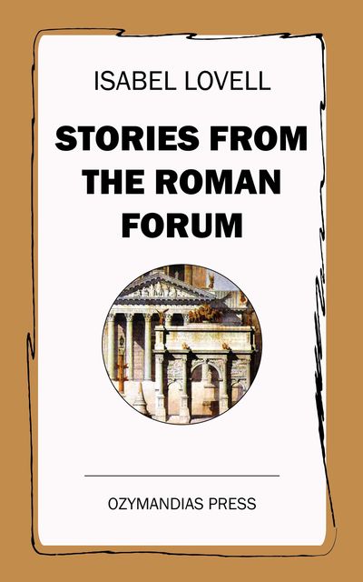 Stories from the Roman Forum, Isabel Lovell