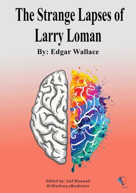 The Strange Lapses of Larry Loman, Edgar Wallace