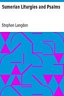 Sumerian Liturgies and Psalms, Stephen Langdon
