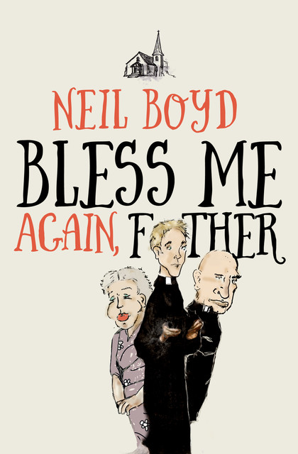 Bless Me Again, Father, Neil Boyd