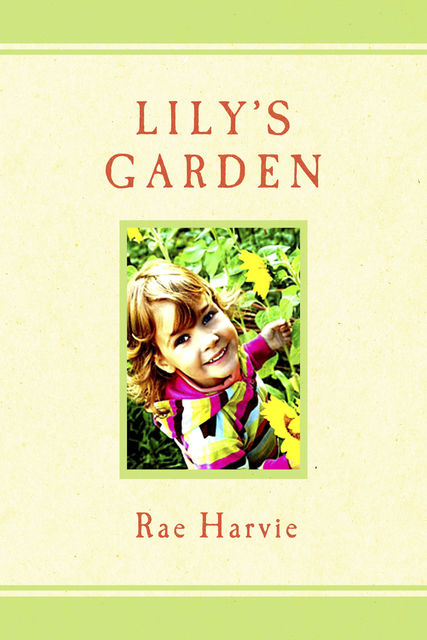 Lily's Garden, Rae Harvie