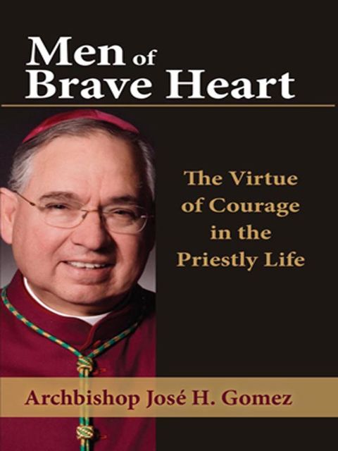 Men of Brave Heart, Archbishop Jose H.Gomez