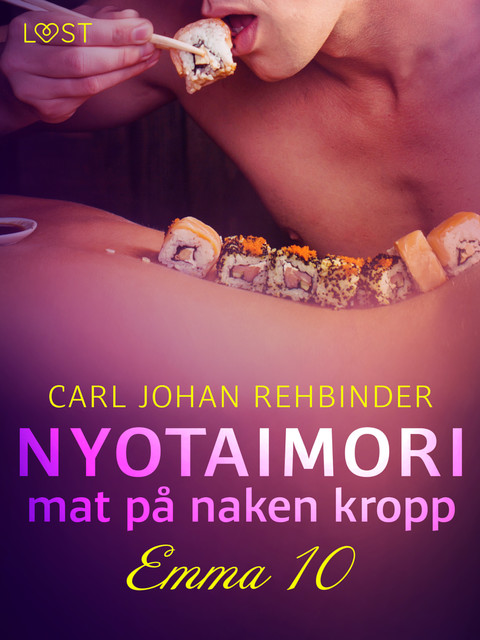Emma 10: Nyotaimori – mat på naken kropp, Carl Johan Rehbinder