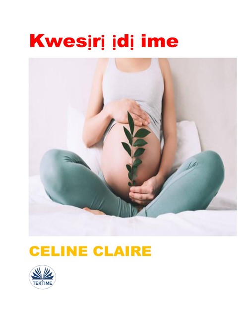 Kwesịrị Ịdị Ime, Celine Claire