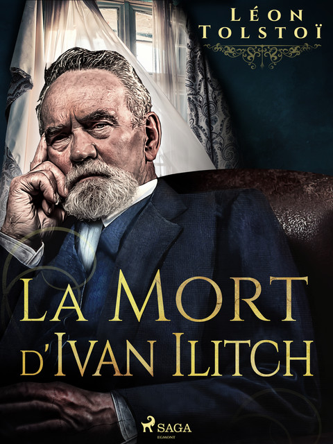La Mort d'Ivan Ilitch, Léon Tolstoï