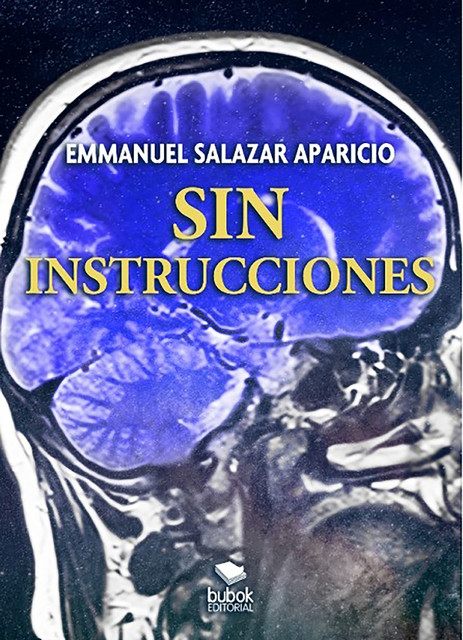 Sin instrucciones, Emmanuel Salazar Aparicio