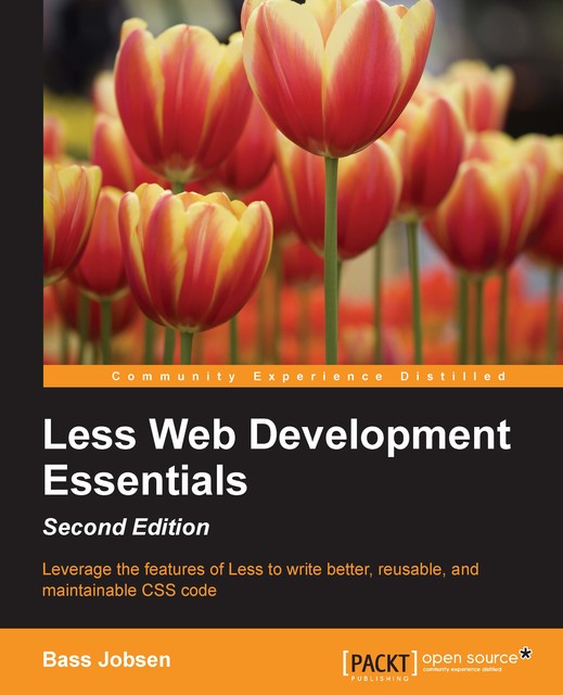 Less Web Development Essentials (Second Edition), Bass Jobsen