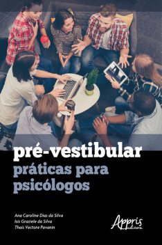 Pré-Vestibular: Práticas para Psicólogos, Ana Caroline Dias da Silva