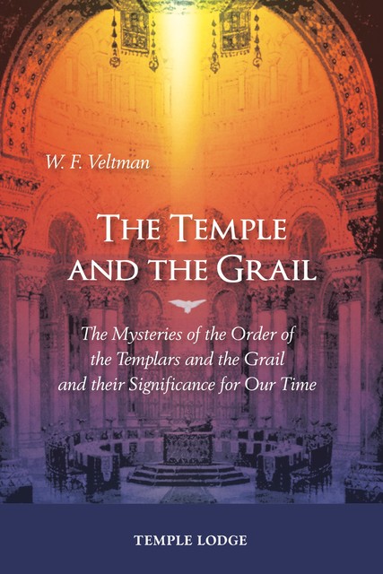The Temple and the Grail, W.F. Veltman