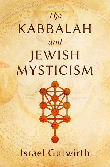 The Kabbalah and Jewish Mysticism, Israel Gutwirth