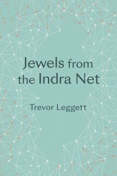 Jewels from the Indra Net, Trevor Leggett