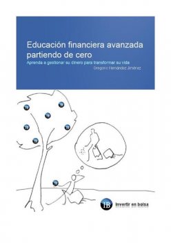 Educación financiera avanzada partiendo de cero (www.invertirenbolsa.info), Gregorio Hernández Jiménez