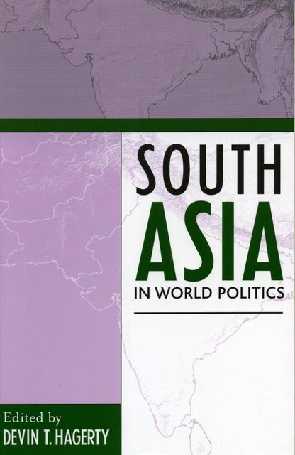 South Asia in World Politics, Devin T. Hagerty
