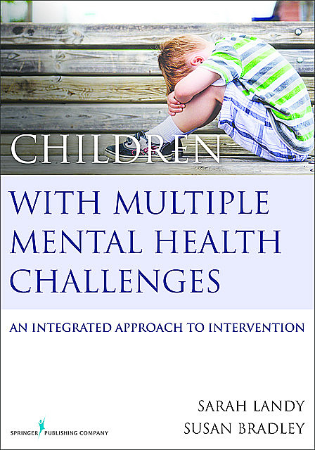 Children With Multiple Mental Health Challenges, Ph.D., FRCP, C. Psych, Sarah Landy, Susan Bradley