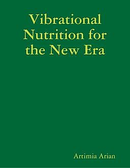 Vibrational Nutrition for the New Era, Artimia Arian