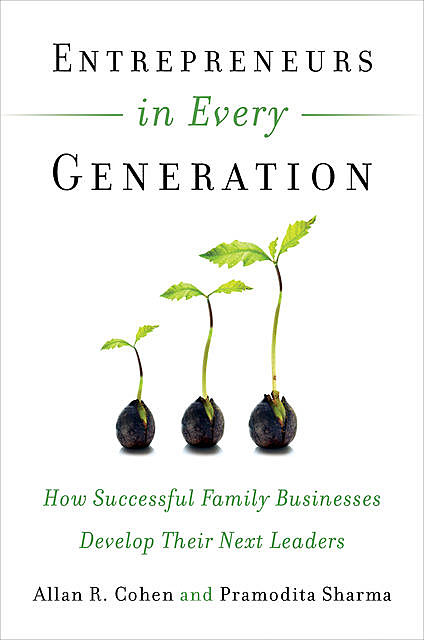 Entrepreneurs in Every Generation, Allan Cohen, Pramodita Sharma