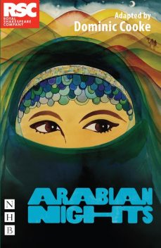 Arabian Nights (RSC Version), Dominic Cooke