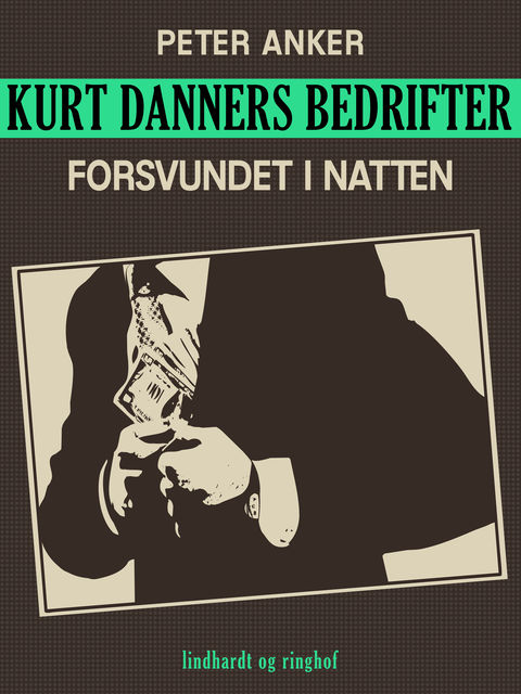 Kurt Danners bedrifter: Forsvundet i natten, Peter Anker