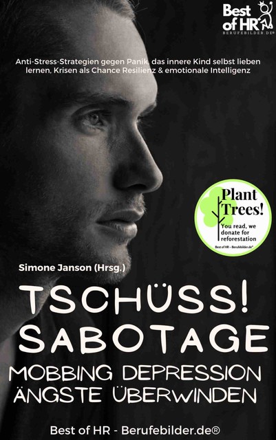 Tschüss Sabotage! Mobbing Depression Ängste überwinden, Simone Janson