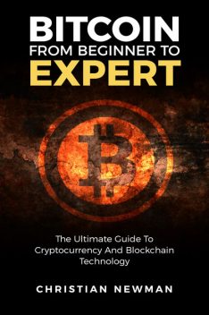 Bitcoin From Beginner To Expert, Christian Newman