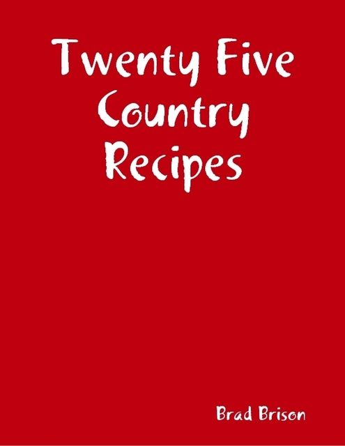 Twenty Five Country Recipes, Brad Brison