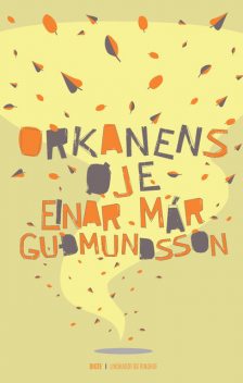 Orkanens øje, Einar Már Guðmundsson
